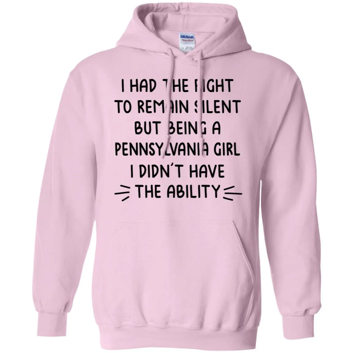 Being A Pennsylvania Girl I Didn't Have The Ability Hoodie