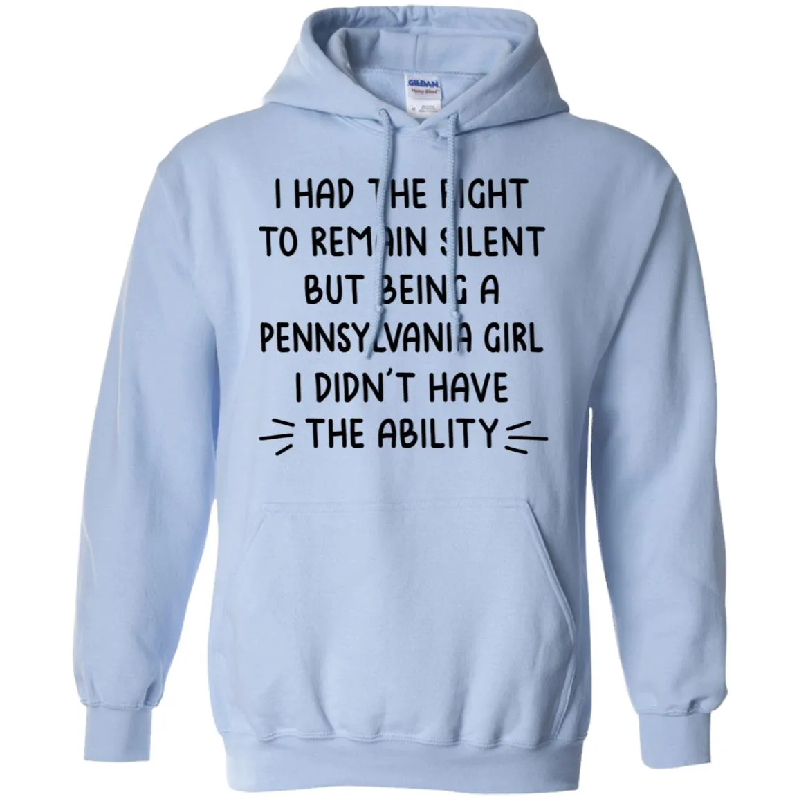 Being A Pennsylvania Girl I Didn't Have The Ability Hoodie