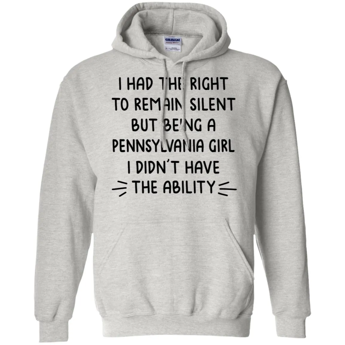 Being A Pennsylvania Girl I Didn't Have The Ability Hoodie
