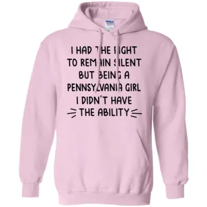 Being A Pennsylvania Girl I Didn't Have The Ability Hoodie