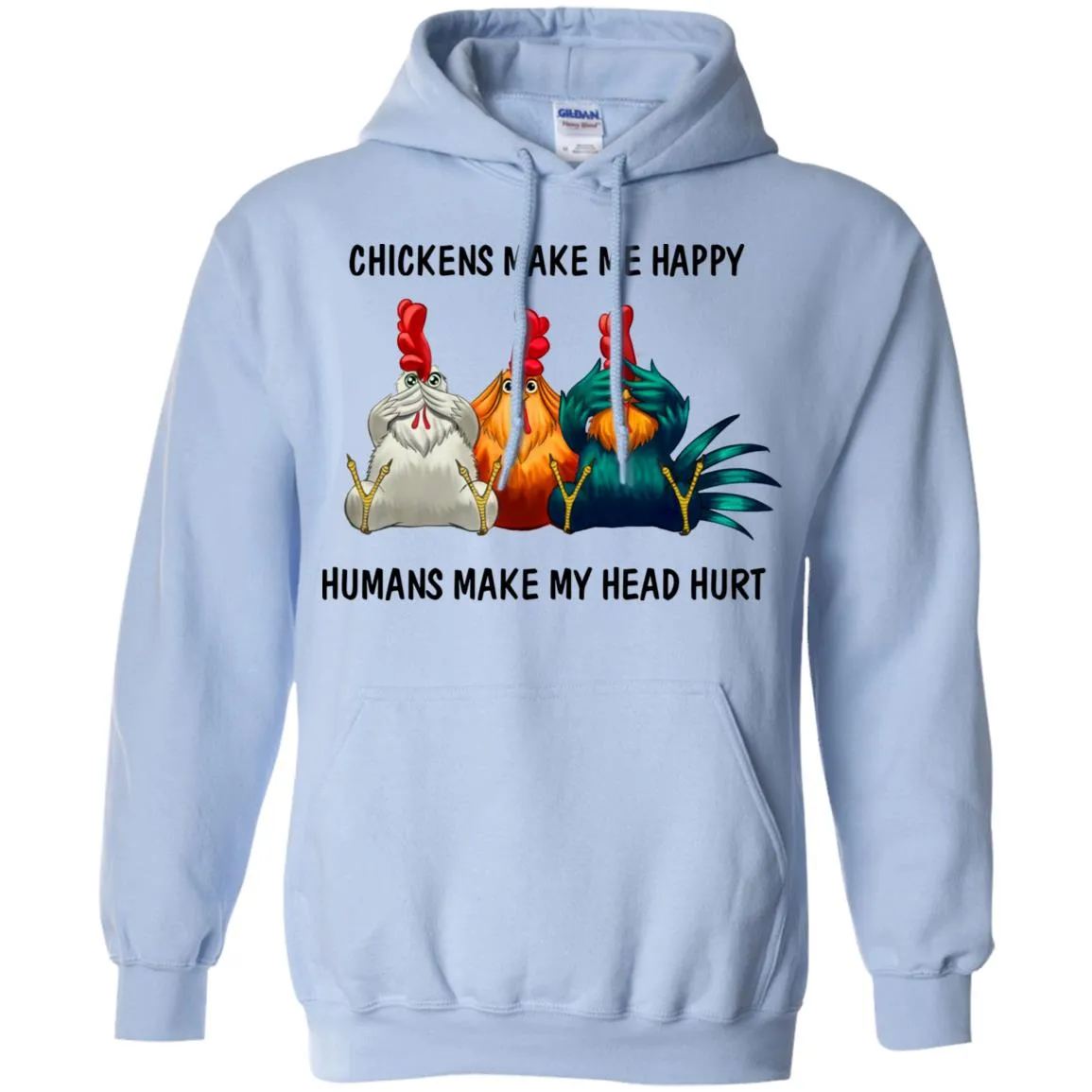 Chickens Make Me Happy Hoodie