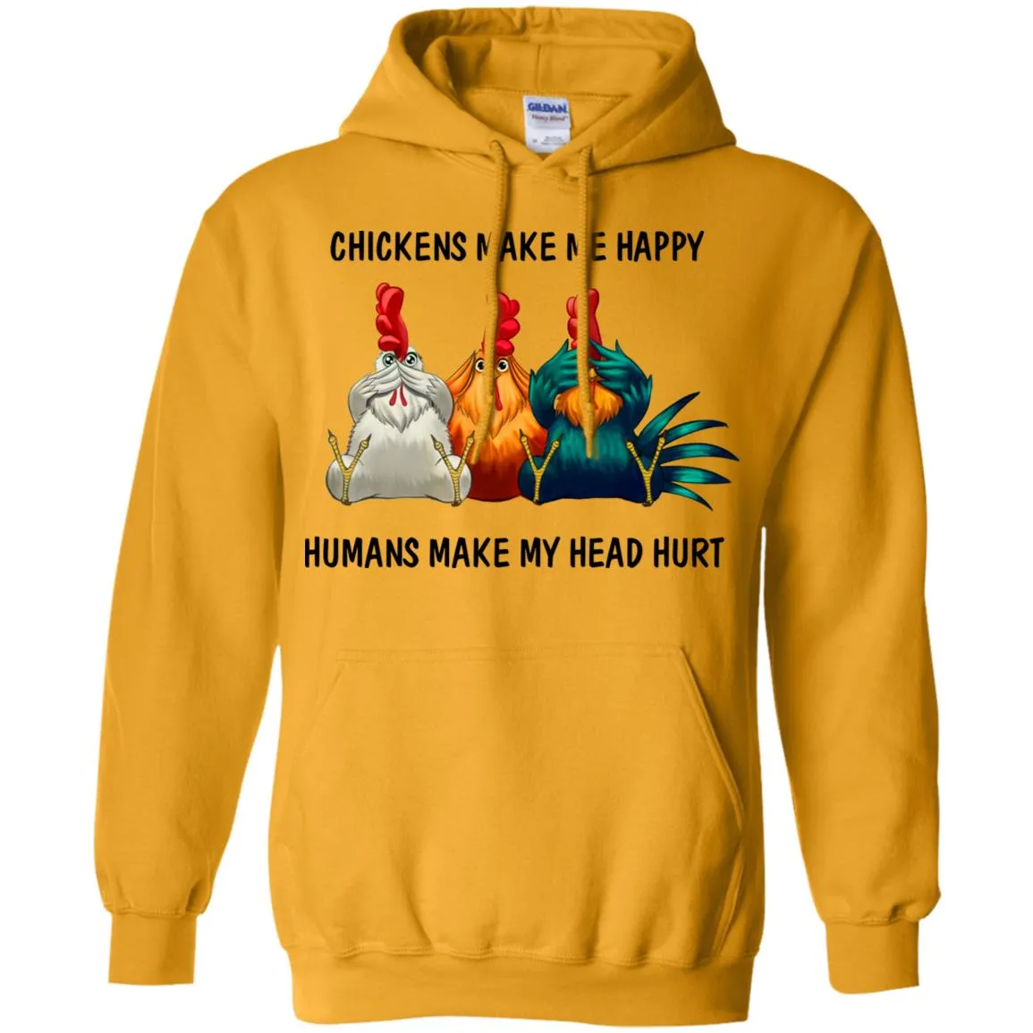 Chickens Make Me Happy Hoodie