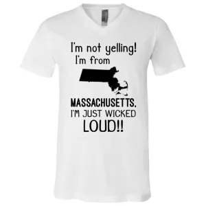 I'm Not Yelling I'm From Massachusetts T-Shirt